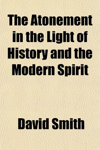 The Atonement in the Light of History and the Modern Spirit Books