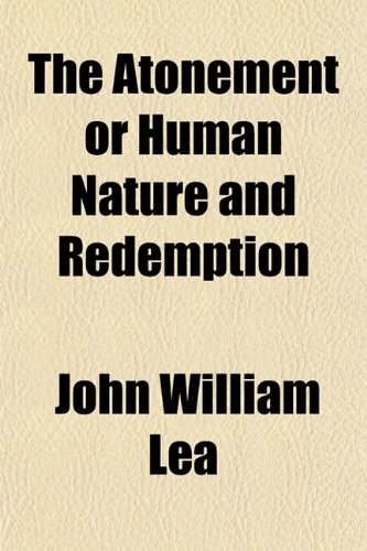 The Atonement or Human Nature and Redemption Books
