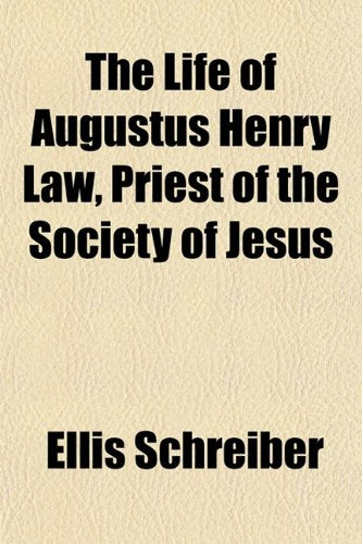 The Life of Augustus Henry Law, Priest of the Society of Jesus Books