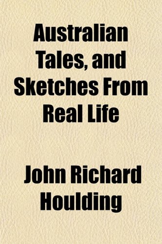 Australian Tales, and Sketches from Real Life Books