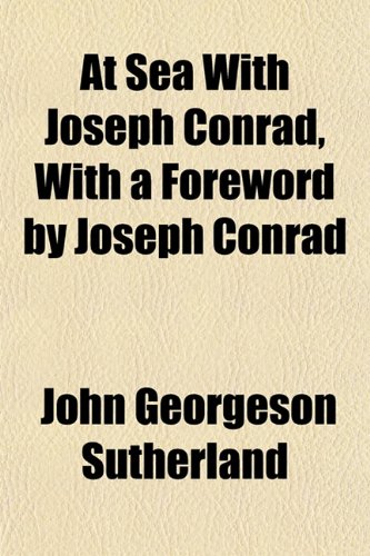 At Sea with Joseph Conrad, with a Foreword by Joseph Conrad Books
