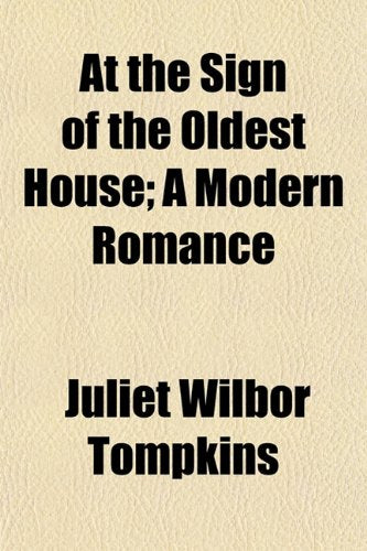 At the Sign of the Oldest House; A Modern Romance Books