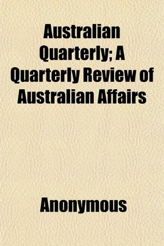 Australian Quarterly; A Quarterly Review of Australian Affairs Books