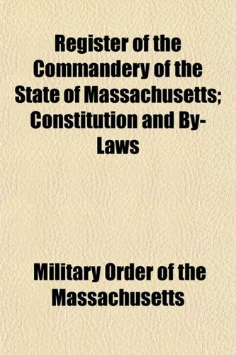 Register of the Commandery of the State of Massachusetts; Constitution and By-Laws Books