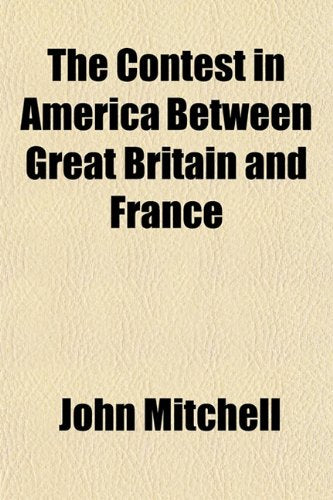 The Contest in America Between Great Britain and France Books
