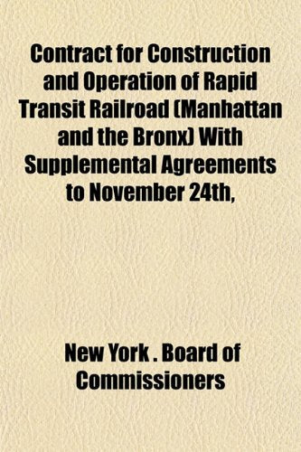 Contract for Construction and Operation of Rapid Transit Railroad (Manhattan and the Bronx) with Supplemental Agreements to November 24th, Books