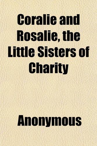 Coralie and Rosalie, the Little Sisters of Charity Books