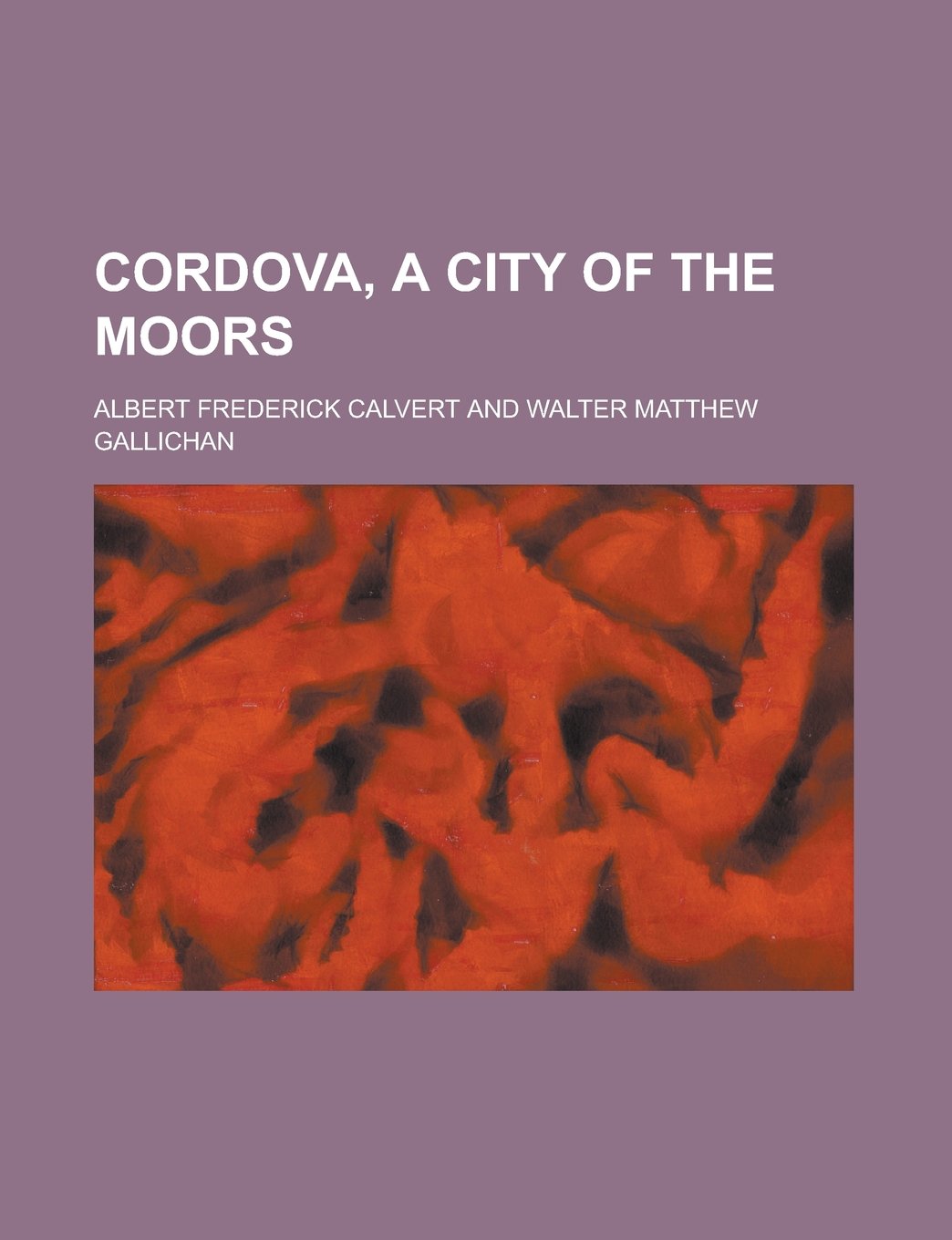 Cordova, a City of the Moors Books