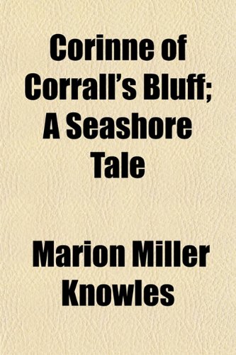 Corinne of Corrall's Bluff; A Seashore Tale Politics & History