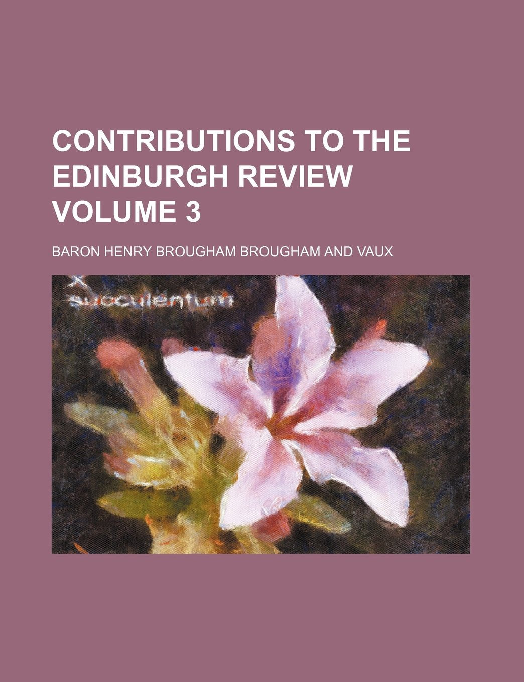 Contributions to the Edinburgh Review Volume 3 Books