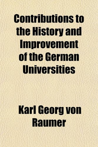 Contributions to the History and Improvement of the German Universities Books