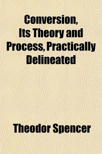 Conversion, Its Theory and Process, Practically Delineated Books