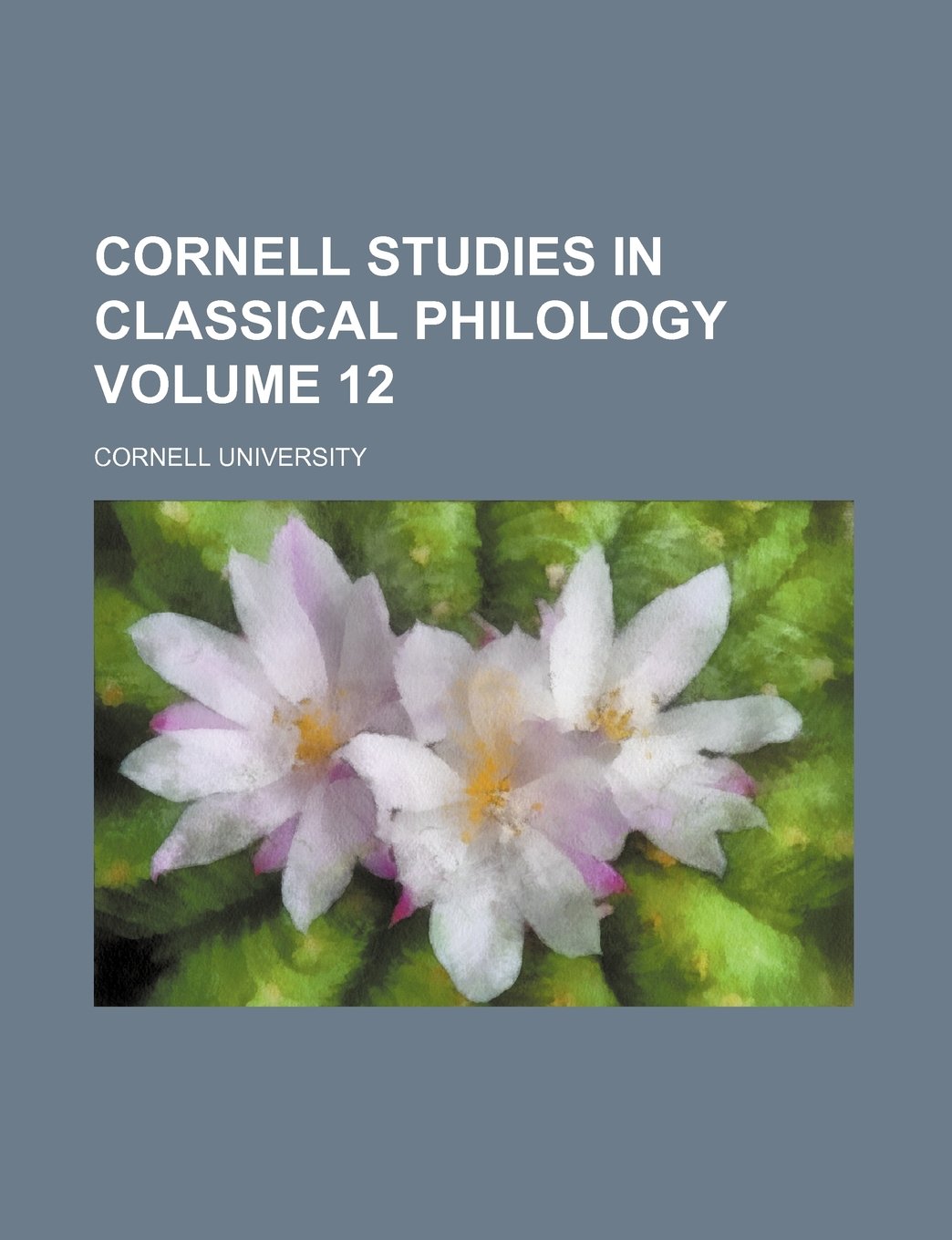 Cornell Studies in Classical Philology Volume 12 Books