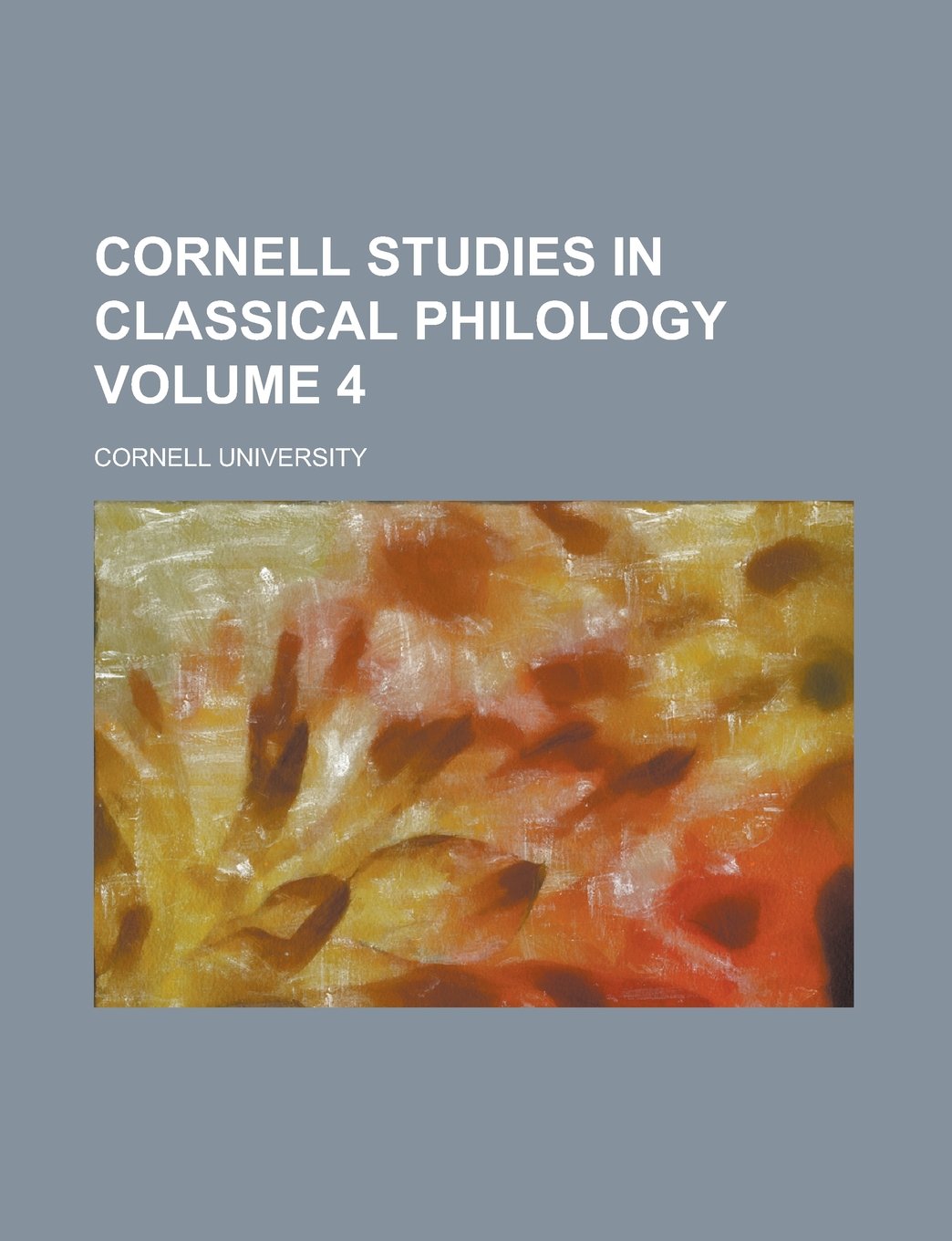 Cornell Studies in Classical Philology (Volume 10) Books