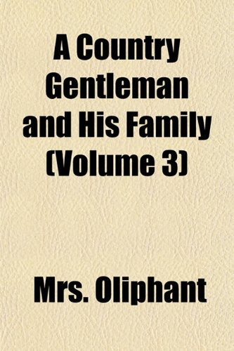 A Country Gentleman and His Family (Volume 3) Books