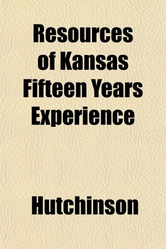 Resources of Kansas Fifteen Years Experience Books
