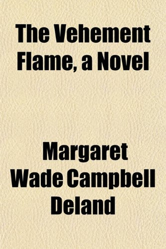 The Vehement Flame, a Novel Books