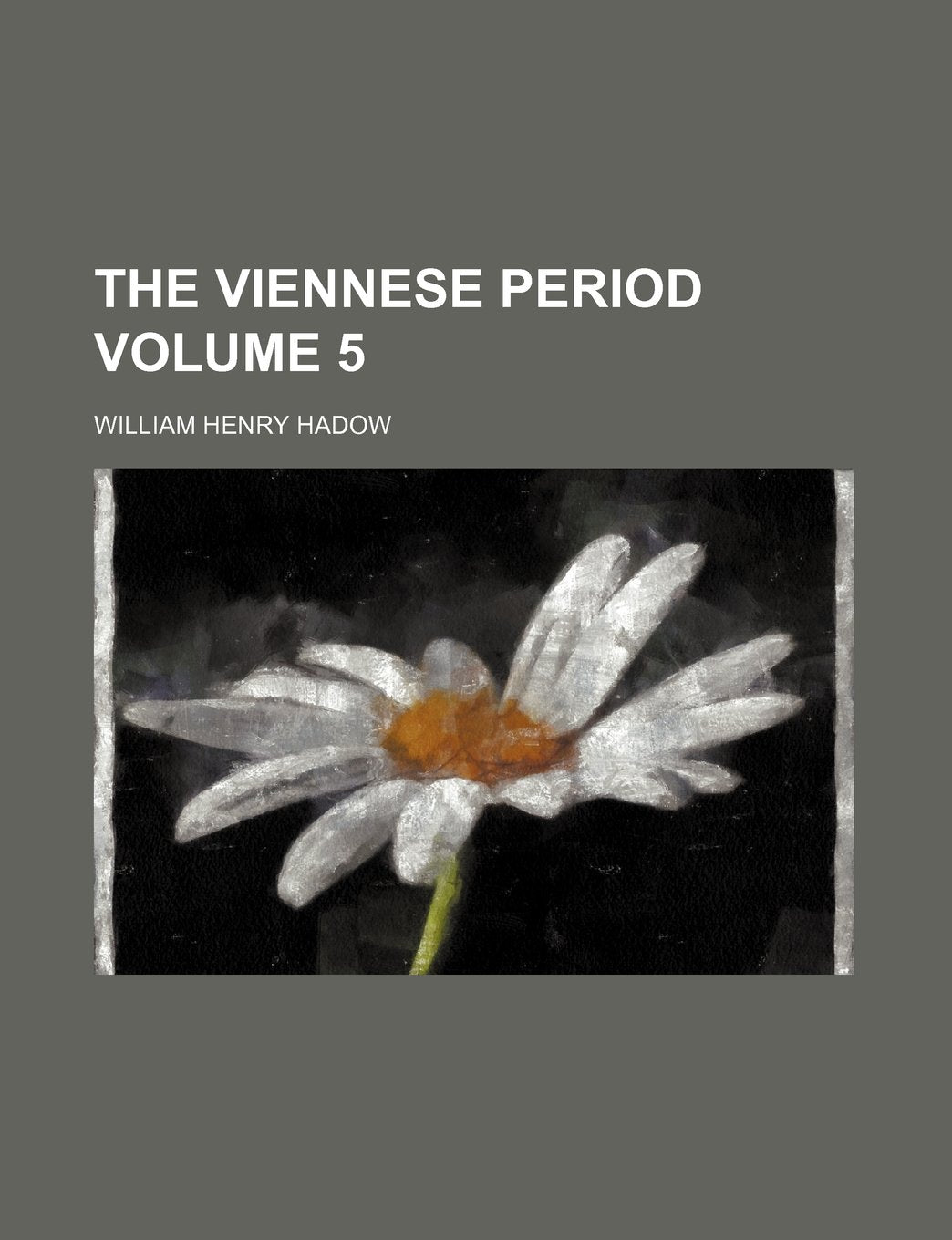 The Viennese Period Volume 5 Books