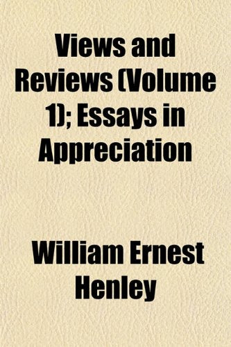 Views and Reviews (Volume 1); Essays in Appreciation Books