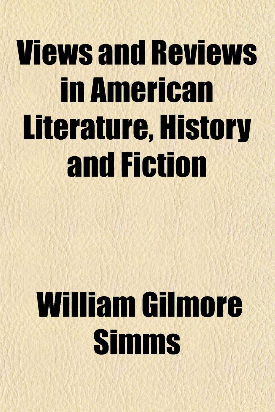 Views and Reviews in American Literature, History and Fiction Politics & History