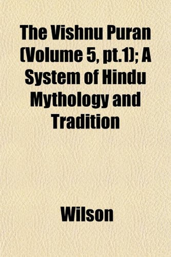 The Vishnu Puran (Volume 5, PT.1); A System of Hindu Mythology and Tradition Books