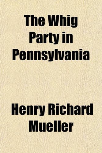 The Whig Party in Pennsylvania Books