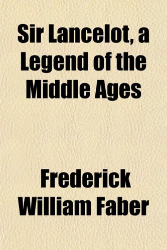 Sir Lancelot, a Legend of the Middle Ages Books