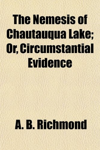 The Nemesis of Chautauqua Lake; Or, Circumstantial Evidence Books