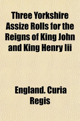 Three Yorkshire Assize Rolls for the Reigns of King John and King Henry III Books