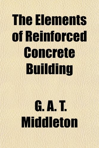 The Elements of Reinforced Concrete Building Books