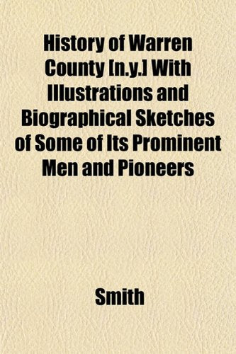 History of Warren County with Illustrations and Biographical Sketches of Some of Its Prominent Men and Pioneers Books