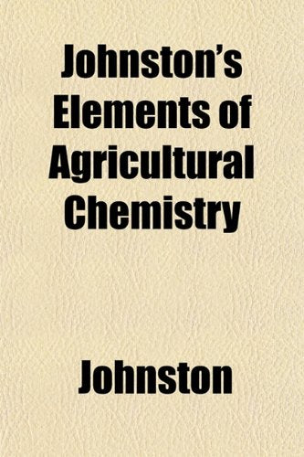 Johnston's Elements of Agricultural Chemistry Books