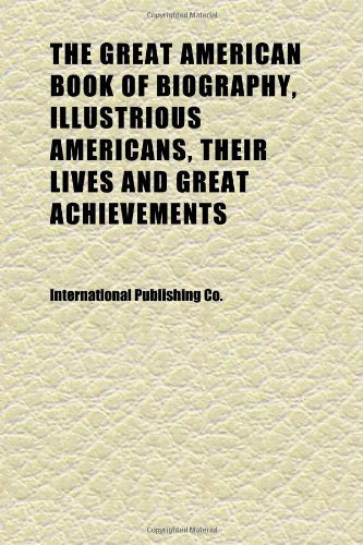 The Great American Book of Biography, Illustrious Americans, Their Lives and Great Achievements Books