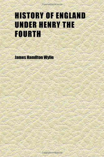 History of England Under Henry the Fourth (Volume 3) Books