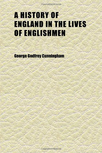 A History of England in the Lives of Englishmen (Volume 4) Books
