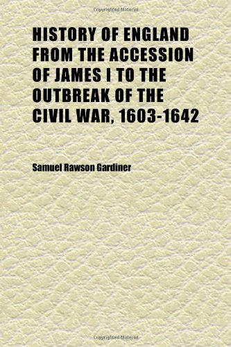 History of England from the Accession of James I to the Outbreak of the Civil War, 1603-1642 (Volume 7) Books
