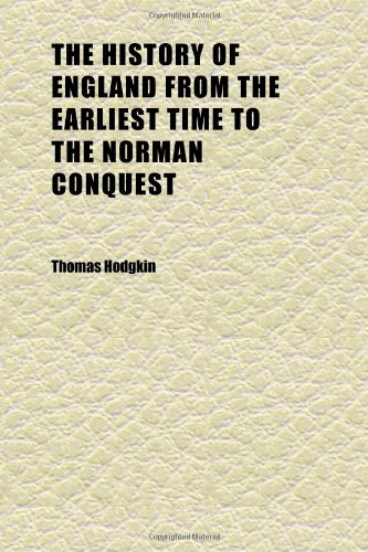 The History of England from the Earliest Time to the Norman Conquest Books