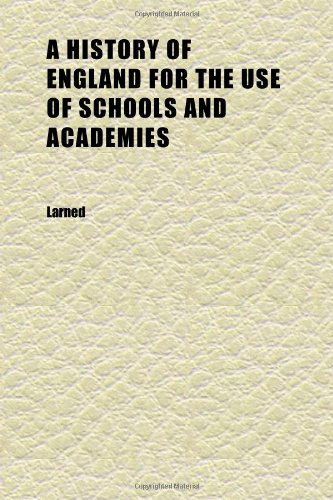 A History of England for the Use of Schools and Academies Books