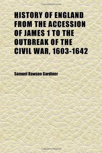 History of England from the Accession of James 1 to the Outbreak of the Civil War, 1603-1642 (Volume 10) Books