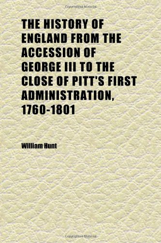 The History of England from the Accession of George III to the Close of Pitt's First Administration, 1760-1801 (Volume 10) Books