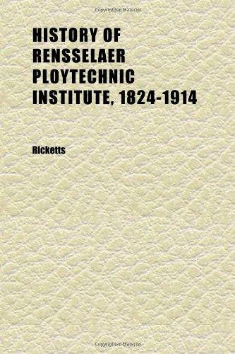 History of Rensselaer Ploytechnic Institute, 1824-1914 Books