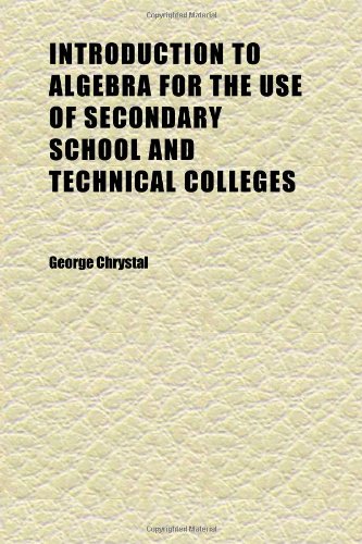 Introduction to Algebra for the Use of Secondary School and Technical Colleges Books