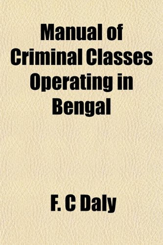 Manual of Criminal Classes Operating in Bengal Books