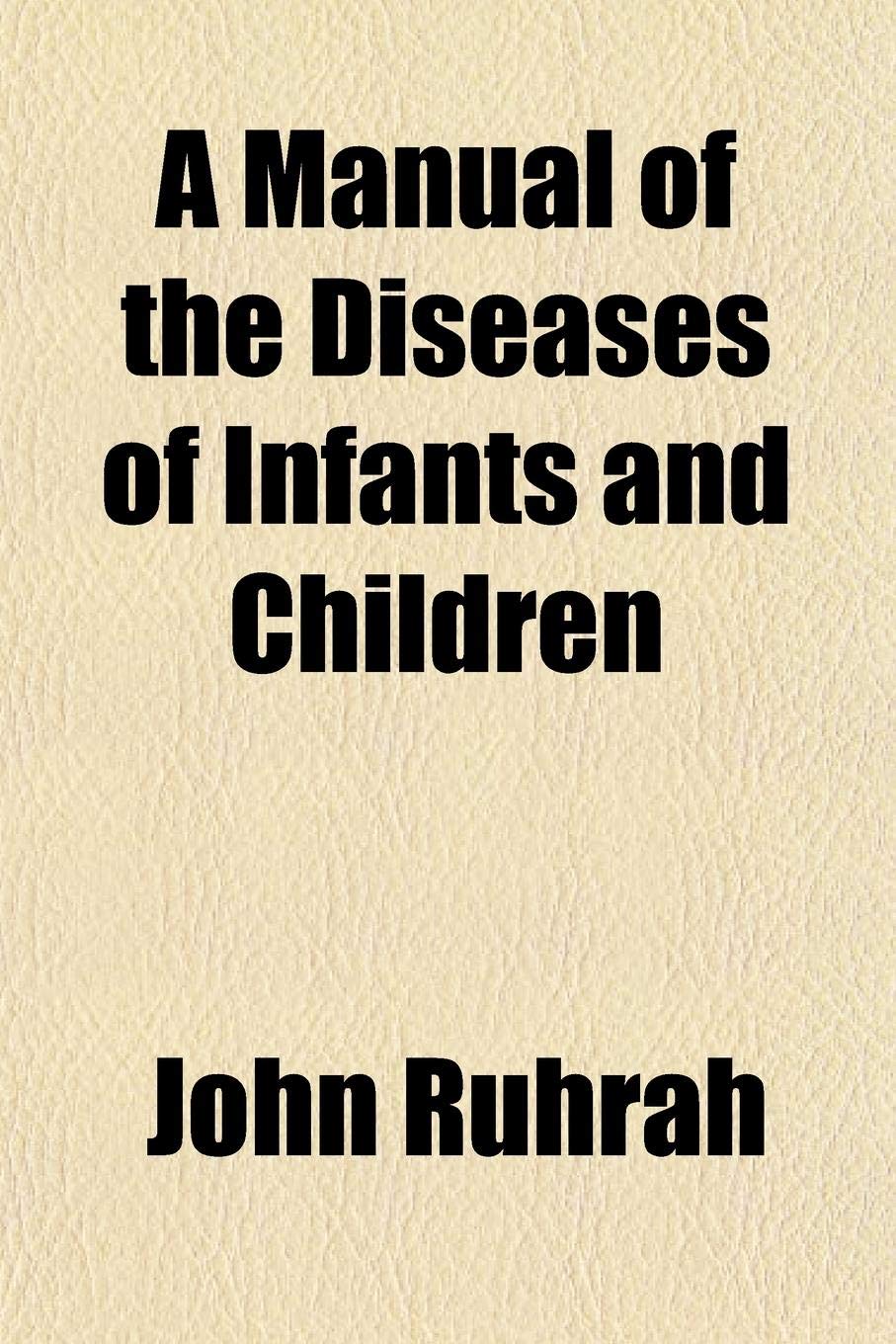 A Manual of the Diseases of Infants and Children Books