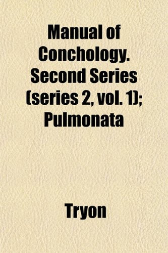 Manual of Conchology. Second Series (Series 2, Vol. 1); Pulmonata Books