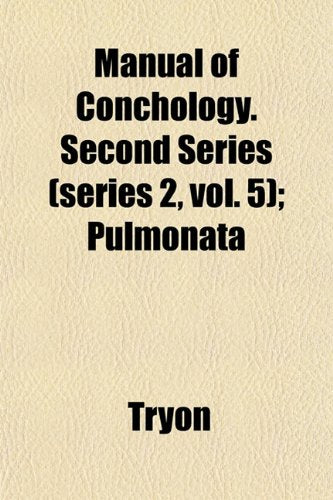 Manual of Conchology. Second Series (Series 2, Vol. 5); Pulmonata Books