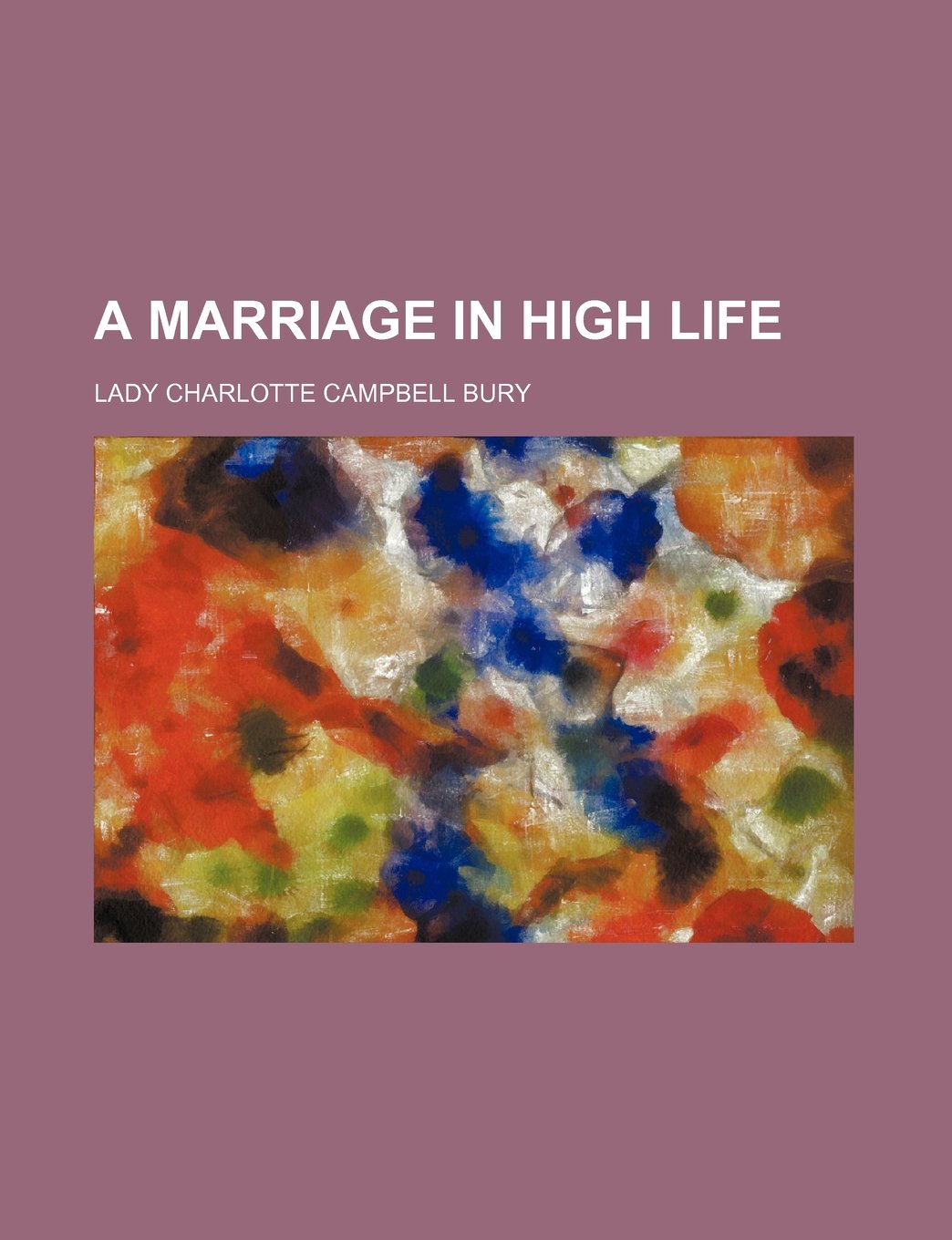 A Marriage in High Life Books