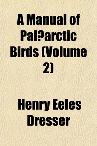 A Manual of Palaearctic Birds (Volume 2) Books