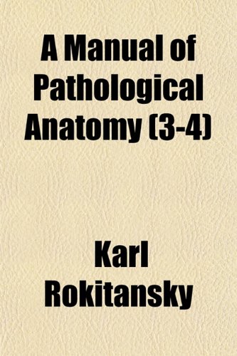 A Manual of Pathological Anatomy (3-4) Books