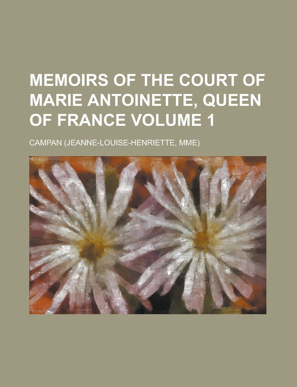 Memoirs of the Court of Marie Antoinette, Queen of France (Volume 1) Books